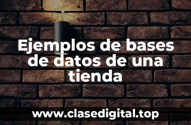 Ejemplos de bases de datos de una tienda