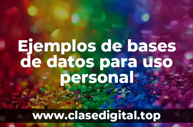 Ejemplos de bases de datos para uso personal