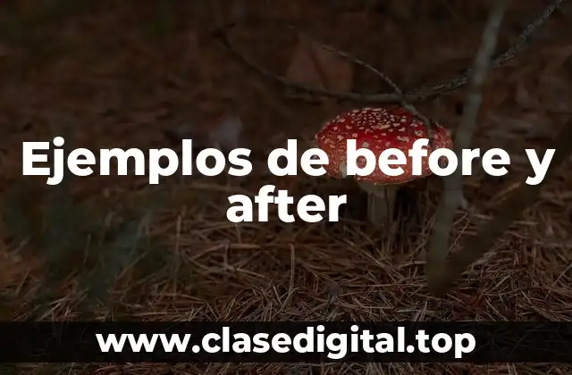Ejemplos de before y after