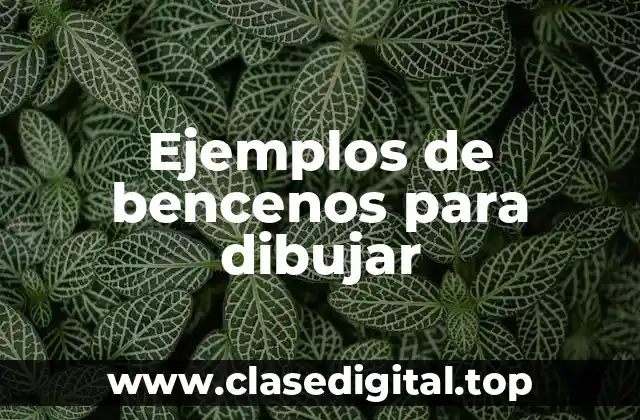 Ejemplos de bencenos para dibujar