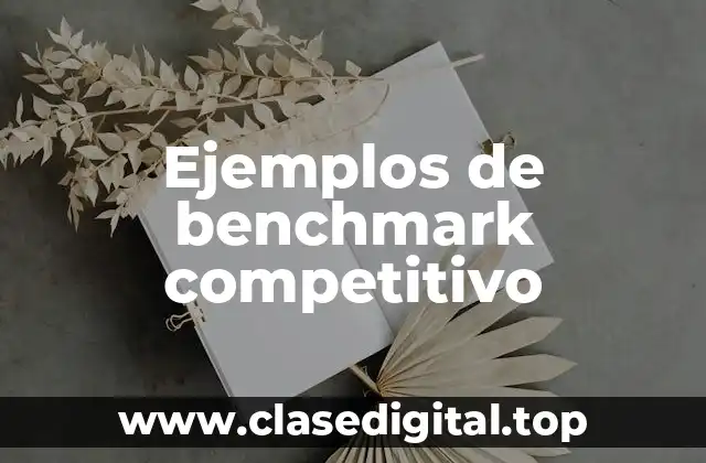 Ejemplos de benchmark competitivo