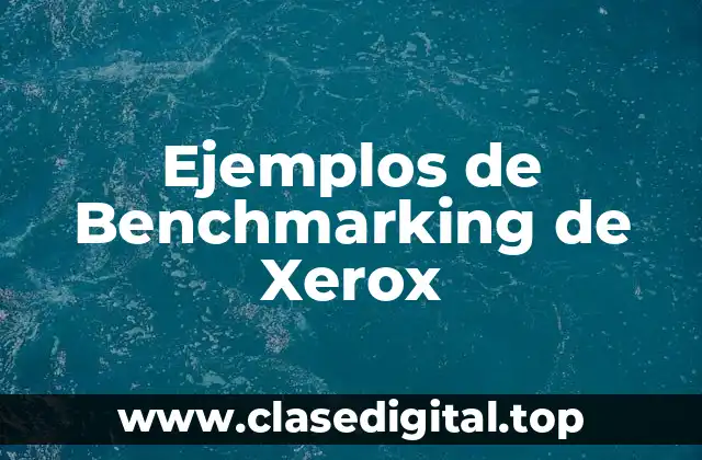 Ejemplos de Benchmarking de Xerox
