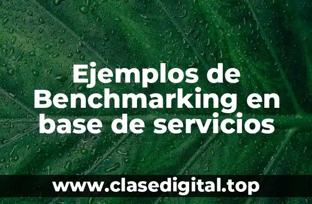 Ejemplos de Benchmarking en base de servicios