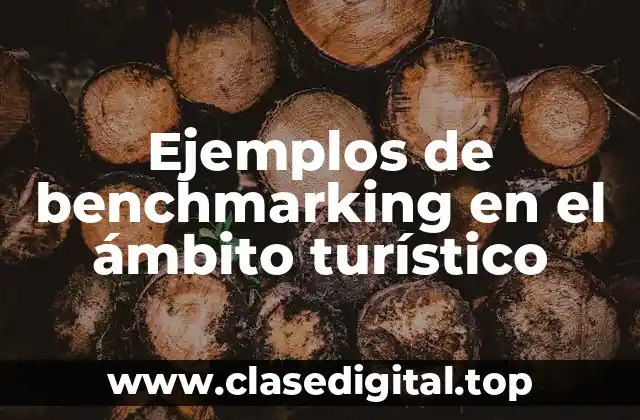 Ejemplos de benchmarking en el ámbito turístico