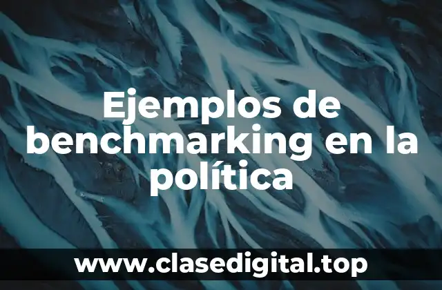 Ejemplos de benchmarking en la política