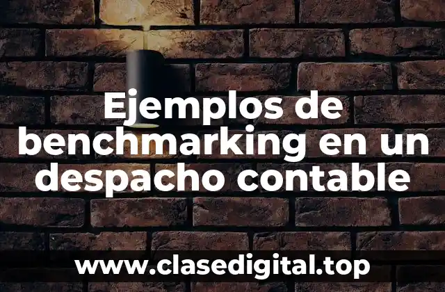 Ejemplos de benchmarking en un despacho contable