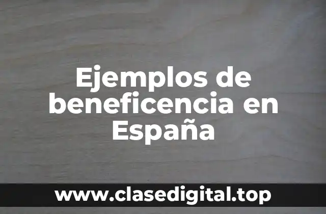 Ejemplos de beneficencia en España