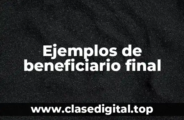 Ejemplos de beneficiario final