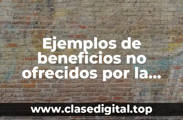 Ejemplos de beneficios no ofrecidos por la competencia