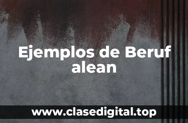 Ejemplos de Beruf alean