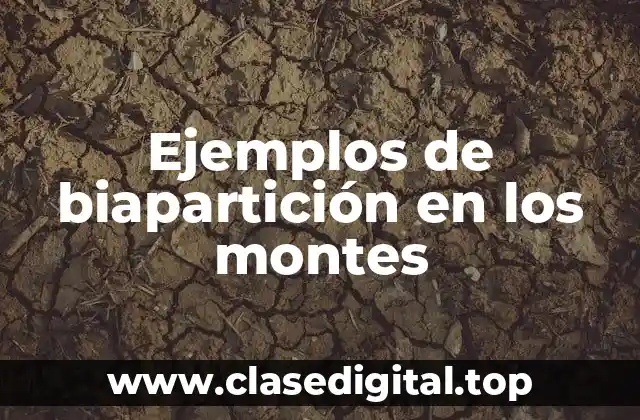 Ejemplos de biapartición en los montes