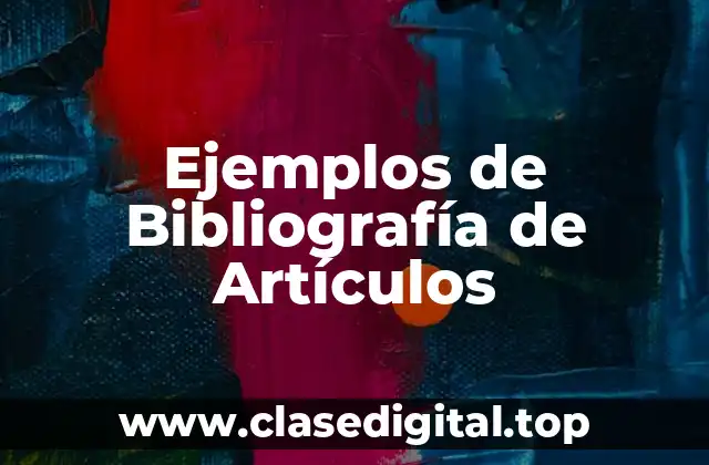 Ejemplos de Bibliografía de Artículos