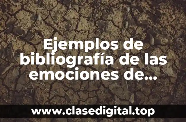 Ejemplos de bibliografía de las emociones de Mandler