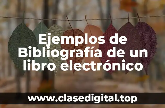 Ejemplos de Bibliografía de un libro electrónico