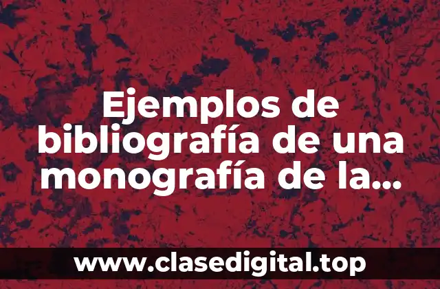 Ejemplos de bibliografía de una monografía de la tecnología