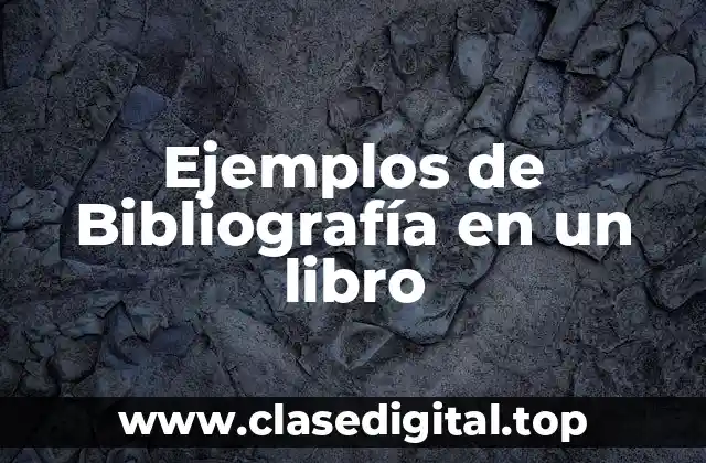 Ejemplos de Bibliografía en un libro