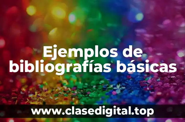 Ejemplos de bibliografías básicas