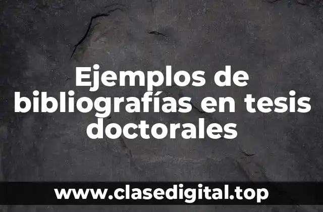 Ejemplos de bibliografías en tesis doctorales