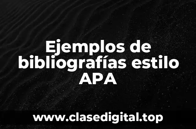 Ejemplos de bibliografías estilo APA