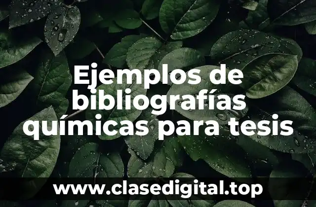 Ejemplos de bibliografías químicas para tesis