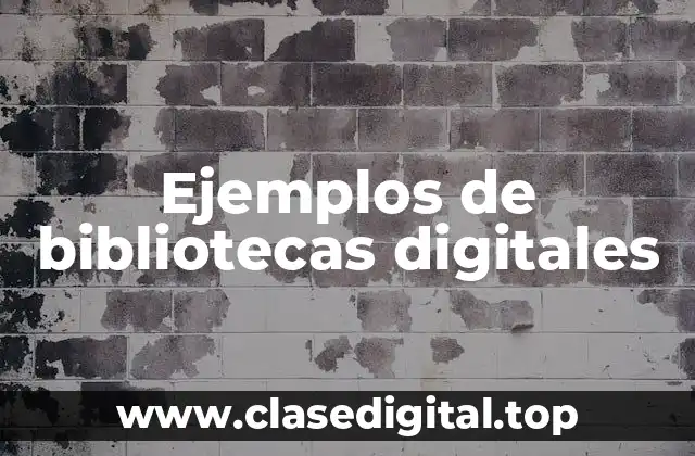 Ejemplos de bibliotecas digitales