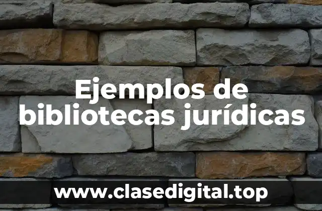 Ejemplos de bibliotecas jurídicas