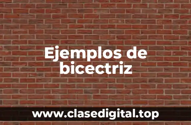 Ejemplos de bicectriz