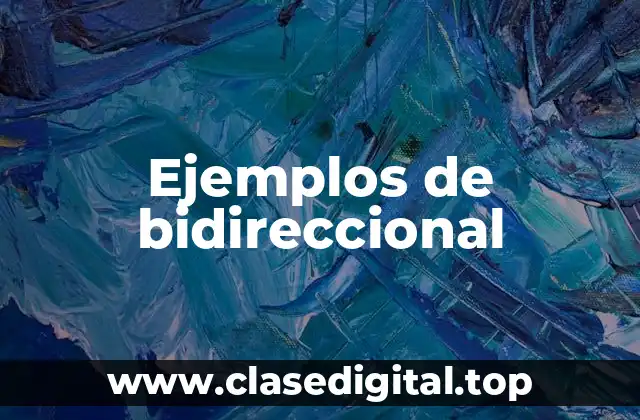 Ejemplos de bidireccional