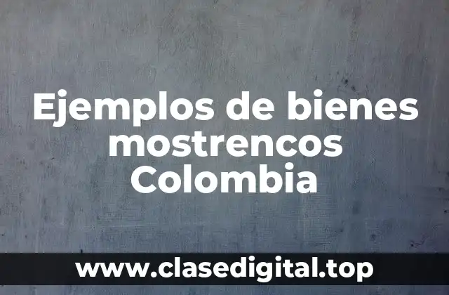 Ejemplos de bienes mostrencos Colombia