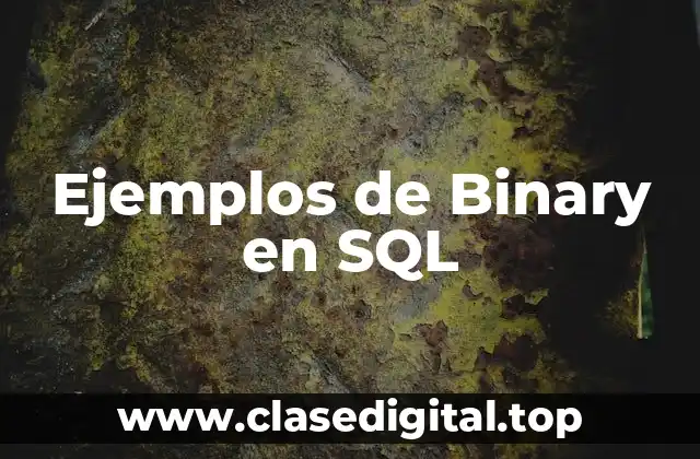 Ejemplos de Binary en SQL