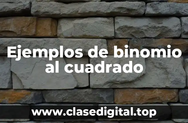 Ejemplos de binomio al cuadrado