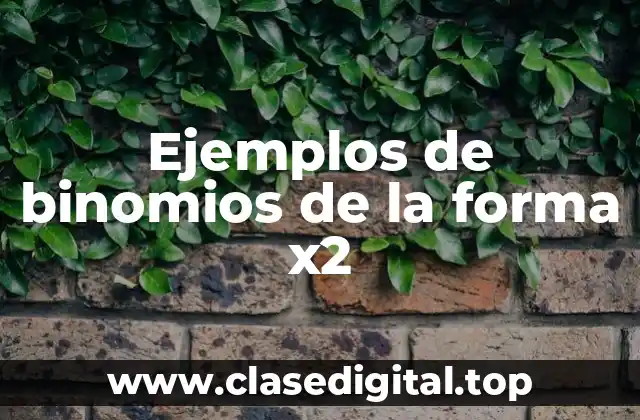 Ejemplos de binomios de la forma x2