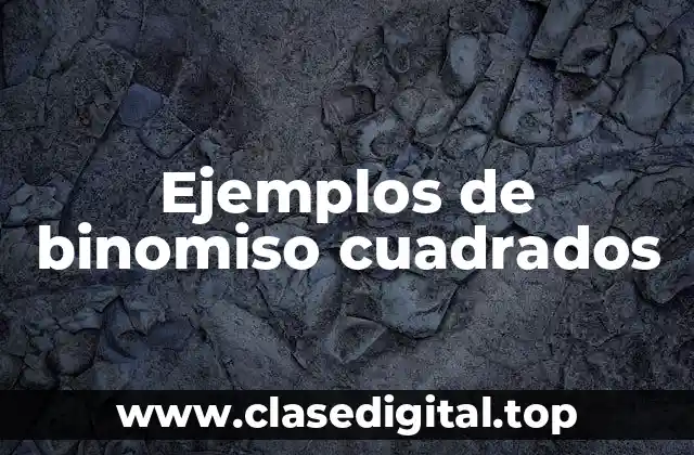 Ejemplos de binomiso cuadrados