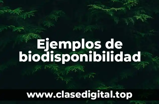 Ejemplos de biodisponibilidad