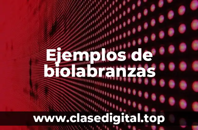 Ejemplos de biolabranza