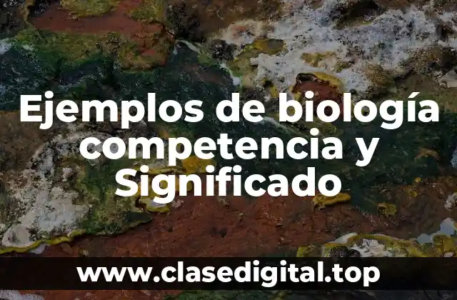 Ejemplos de biología competitiva