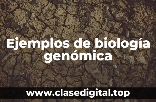 Ejemplos de biología genómica