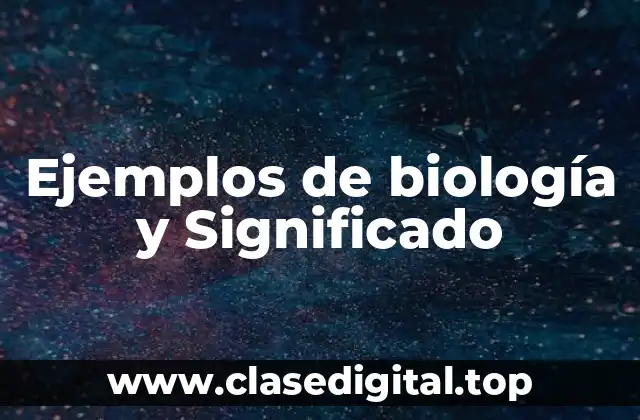 Ejemplos de biología