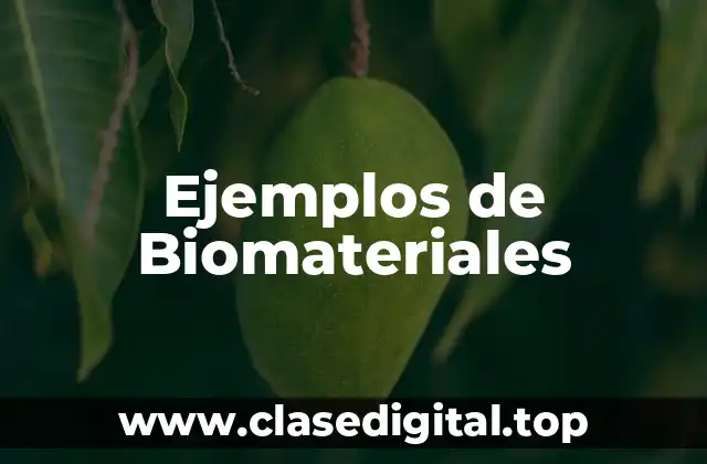 Ejemplos de Biomateriales
