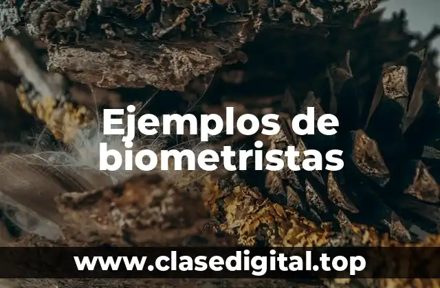 Ejemplos de biometristas