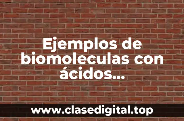 Ejemplos de biomoleculas con ácidos carbonoxílicos