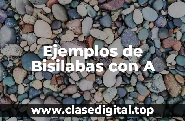 Ejemplos de Bisilabas con A