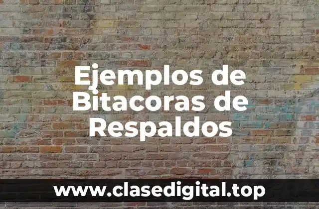 Ejemplos de Bitacoras de Respaldos
