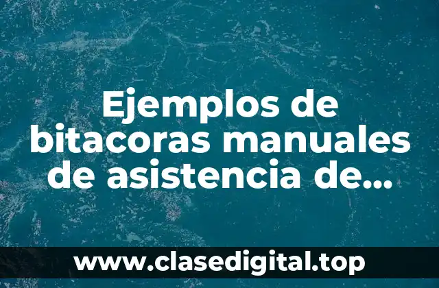 Ejemplos de bitacoras manuales de asistencia de estudiantes