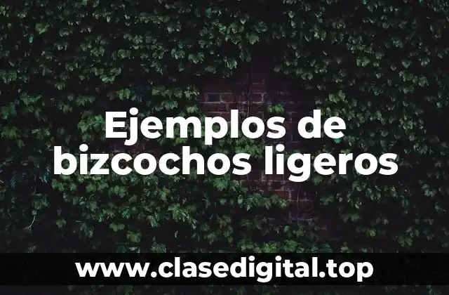 Ejemplos de bizcochos ligeros
