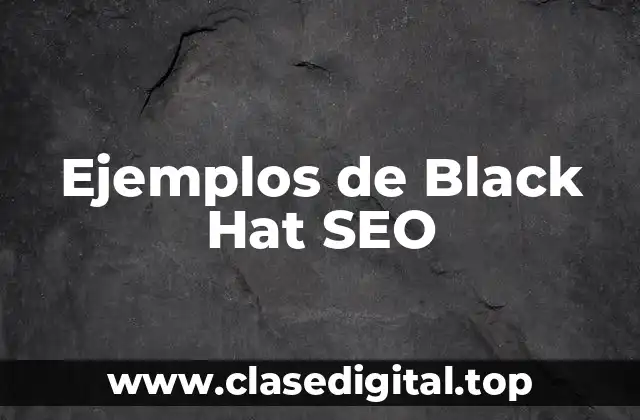 Ejemplos de Black Hat SEO
