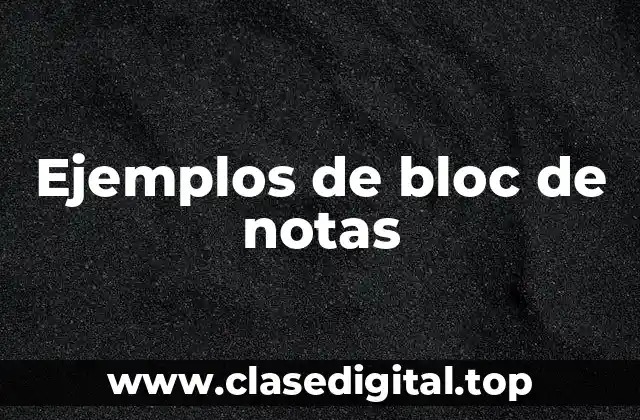 Ejemplos de bloc de notas