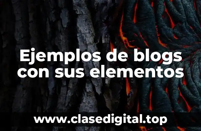 Ejemplos de blogs con sus elementos