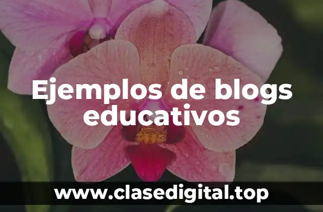 Ejemplos de blogs educativos