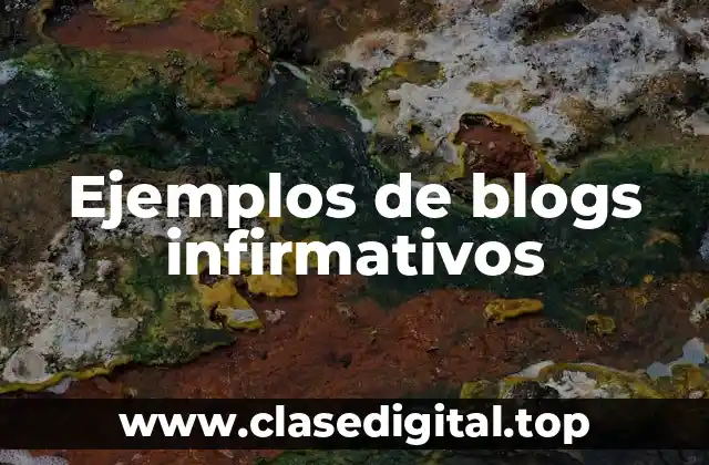 Ejemplos de blogs infirmativos